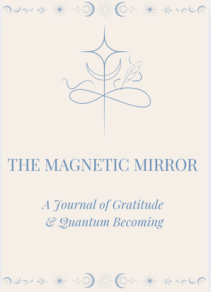 The Magic Mirror Ritual Journal - Gratitude & Quantum Becoming